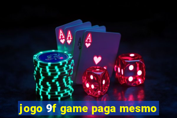 jogo 9f game paga mesmo